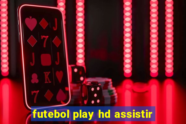 futebol play hd assistir